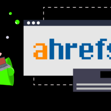 Ultimate guide to Ahrefs new features